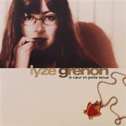 online luisteren Lyze Grenon - Le Coeur En Petite Tenue