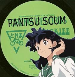 Download PANTSU SCUM - Fuck I Shouldve Used A Torema Records Release As The Background For That Live Album Instead Why Didnt I Think Of That