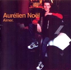 télécharger l'album Aurélien Noël - Aimer