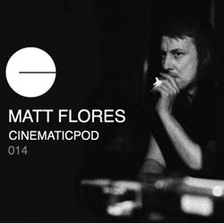 Download Matt Flores - Cinematicpod 014