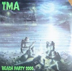 kuunnella verkossa TMA - Beach Party 2000