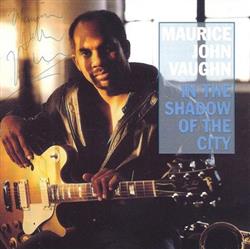 ouvir online Maurice John Vaughn - In The Shadow Of The City