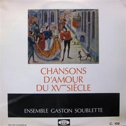 Download Ensemble Gaston Soublette - Chansons Damour Du XVe Siecle