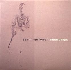 ladda ner album Aarni Varjonen - Maarumpu