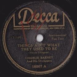 last ned album Charlie Barnet And His Orchestra - Things Aint What They Used To Be The Victory Walk