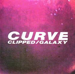last ned album Curve - Clipped Galaxy