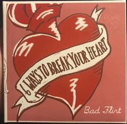 lataa albumi Bad Flirt - 6 Ways To Break Your Heart