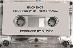ladda ner album Buckshot - Strapped With Them Thangz