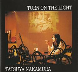 Download Tatsuya Nakamura - Turn On The Light