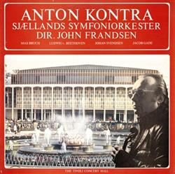 Album herunterladen Anton Kontra - Sjællands Symfoniorkester John Frandsen