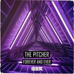 écouter en ligne The Pitcher - Forever And Ever
