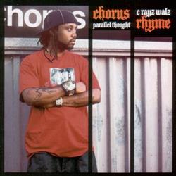 C Rayz Walz + Parallel Thought - Chorus Rhyme