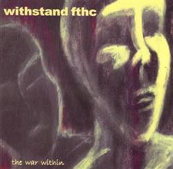écouter en ligne Withstand FTHC - The War Within
