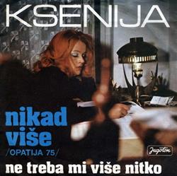 Download Ksenija - Nikad Više