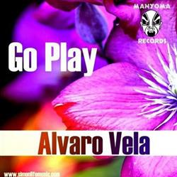 Album herunterladen Alvaro Vela - Go Play