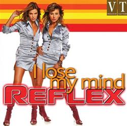 écouter en ligne Reflex - I Lose My Mind Remixes
