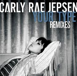 télécharger l'album Carly Rae Jepsen - Your Type Remixes
