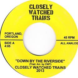 Download Closely Watched Trains - Down By The Riverside You Could Be My Lover