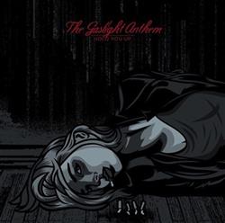 Download The Gaslight Anthem - Hold You Up