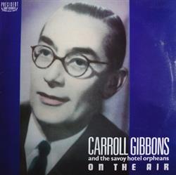 kuunnella verkossa Carroll Gibbons And The Savoy Hotel Orpheans - On The Air