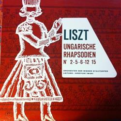 Album herunterladen Franz Liszt Orchester Der Wiener Staatsoper, Hiroyuki Iwaki - Ungarische Rhapsodien Nr 2 5 6 12 15