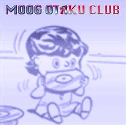 online anhören Moog Otaku Club - Tasty