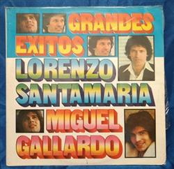 escuchar en línea Lorenzo Santamaría, Miguel Gallardo - Grandes Exitos