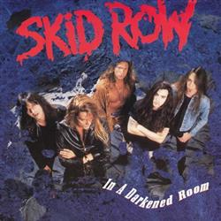 Download Skid Row - In A Darkened Room