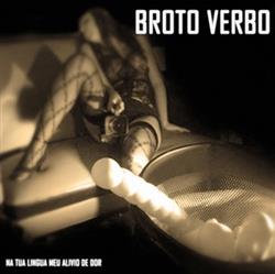 Download Broto Verbo - Na Tua Língua Meu Alívio De Dor