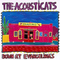 lyssna på nätet The Acousticats - Down At Evangelinas