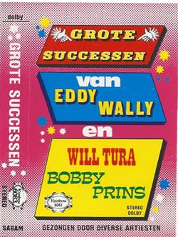 ascolta in linea Various - Grote Successen Van Eddy Wally Will Tura En Bobby Prins Gezongen Door Diverse Artiesten