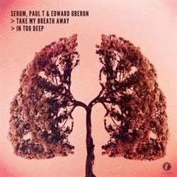 Download Serum , Paul T & Edward Oberon - Take My Breath Away In Too Deep