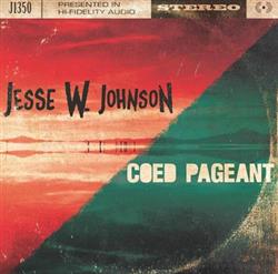 ascolta in linea Jesse W Johnson, Coed Pageant - Jesse W Johnson Coed Pageant