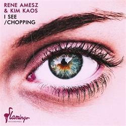 lataa albumi Rene Amesz & Kim Kaos - I See Chopping