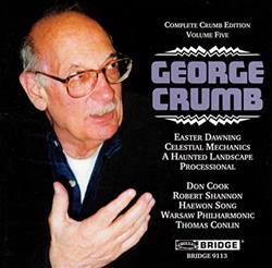 Download George Crumb Don Cook , Robert Shannon, Haewon Song, Warsaw Philharmonic, Thomas Conlin - Complete Crumb Edition Volume Five