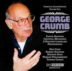 lataa albumi George Crumb Don Cook , Robert Shannon, Haewon Song, Warsaw Philharmonic, Thomas Conlin - Complete Crumb Edition Volume Five