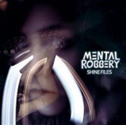 lataa albumi Mental Robbery - Shine Files