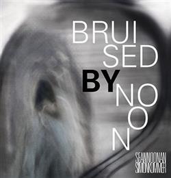 baixar álbum Sean Noonan Simon Kummer - Bruised By Noon