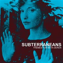 online luisteren Subterraneans - Themes For Maya Deren
