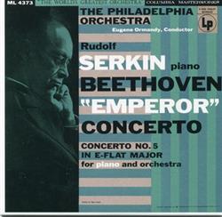 descargar álbum Beethoven, Rudolf Serkin, The Philadelphia Orchestra , Conductor Eugene Ormandy - Emperor Concerto Concerto No 5 In E Flat Major For Piano And Orchestra