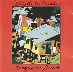 Trish & Darin - Tongue Groove