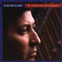 baixar álbum Luis Delgado - El Sueño De Al Zaqqâq