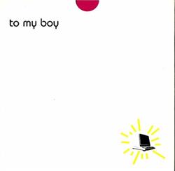 online anhören To My Boy - I Am XRay