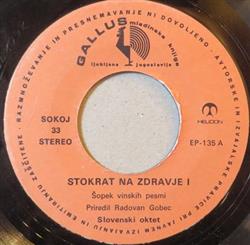 online luisteren Slovenski Oktet - Stokrat Na Zdravje 1 Šopek Vinskih Pesmi