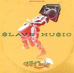 ouvir online Wildcookie - Slave Music EP