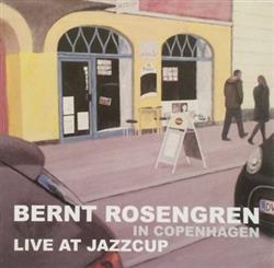 Download Bernt Rosengren - Live At Jazzcup