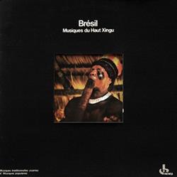 lytte på nettet Various - Brésil Musiques Du Haut Xingu
