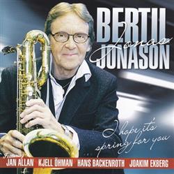 Bertil Jonas Jonasson - I Hope Its Spring For You