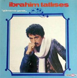 Download İbrahim Tatlıses - Gülmemiz Gerek