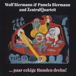 lytte på nettet Wolf Biermann & Pamela Biermann Und ZentralQuartett - Paar Eckige Runden Drehn